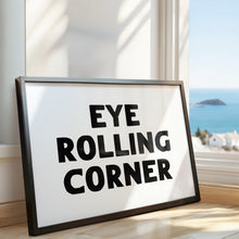 Load image into Gallery viewer, Eye Rolling Corner Print