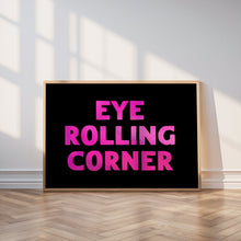Load image into Gallery viewer, Eye Rolling Corner Print