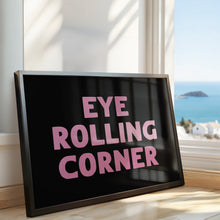Load image into Gallery viewer, Eye Rolling Corner Print