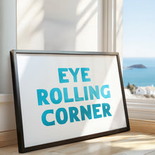 Load image into Gallery viewer, Eye Rolling Corner Print