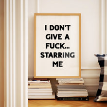 Load image into Gallery viewer, I Don&#39;t Give A Fuck Print