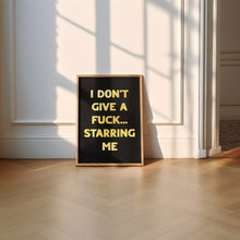 Load image into Gallery viewer, I Don&#39;t Give A Fuck Print