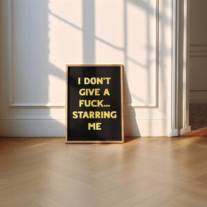 I Don't Give A Fuck Print
