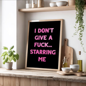 I Don't Give A Fuck Print