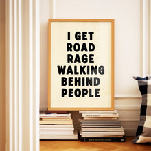 Load image into Gallery viewer, I Get Road Rage Print
