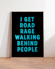 Load image into Gallery viewer, I Get Road Rage Print
