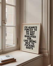 Load image into Gallery viewer, I'm Always Forced Print