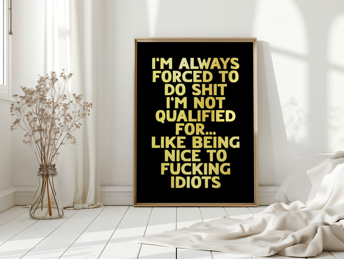 I'm Always Forced Print