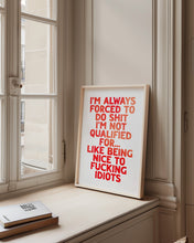 Load image into Gallery viewer, I'm Always Forced Print