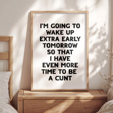 Load image into Gallery viewer, I&#39;m Going To Wake Up Early Print