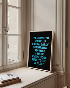 I'm Going To Wake Up Early Print