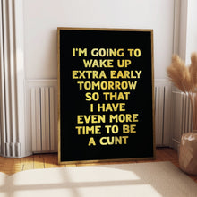 Load image into Gallery viewer, I&#39;m Going To Wake Up Early Print