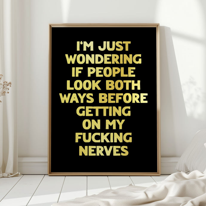 I'm Wondering If People Look Both Ways Print