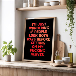 I'm Wondering If People Look Both Ways Print