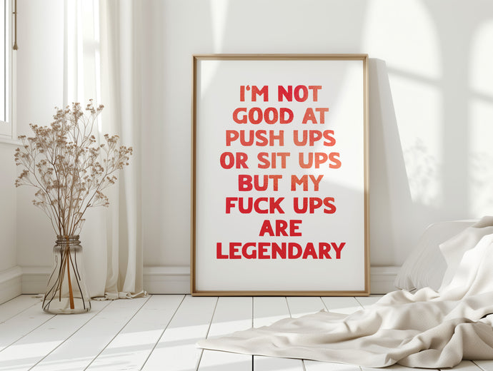 I'm Not Good At Push Ups Print