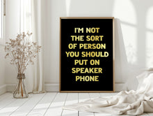 Load image into Gallery viewer, I'm Not The Sort Of Person Print