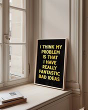 Load image into Gallery viewer, I Think My Problem Is Print