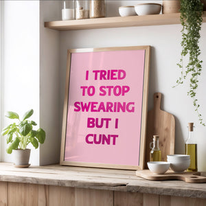 I Tried To Stop Swearing Print