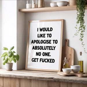 I Would Like To Aplogise Print