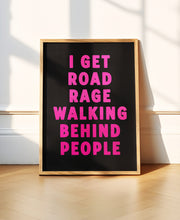 Load image into Gallery viewer, I Get Road Rage Print