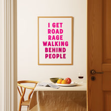 Load image into Gallery viewer, I Get Road Rage Print