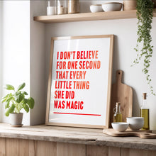 Load image into Gallery viewer, Every Little Thing She Does is Magic Print
