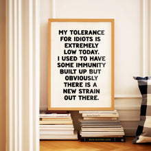Load image into Gallery viewer, My Tolerance For Idiots Print