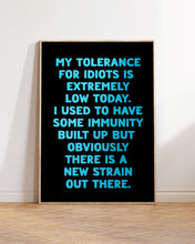 Load image into Gallery viewer, My Tolerance For Idiots Print