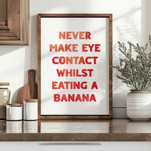Load image into Gallery viewer, Never Make Eye Contact Print