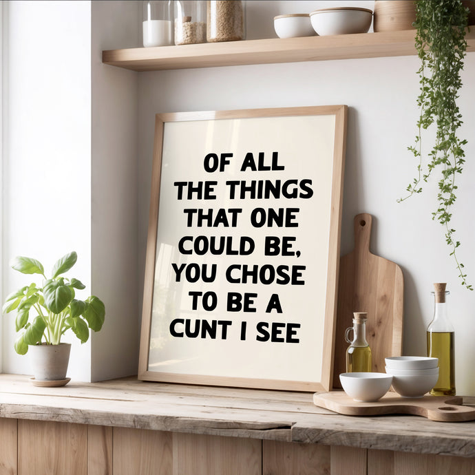 Of All The Things Print