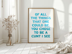 Of All The Things Print