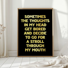 Load image into Gallery viewer, Sometimes The Thoughts Print