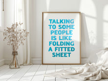 Load image into Gallery viewer, Talking to Some People Print