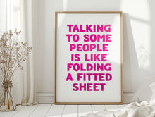 Load image into Gallery viewer, Talking to Some People Print