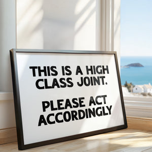 This Is A High Class Joint Print