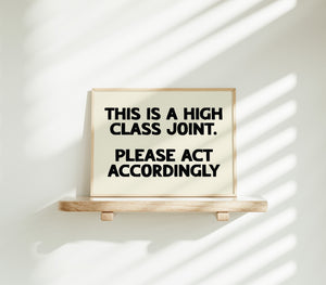 This Is A High Class Joint Print