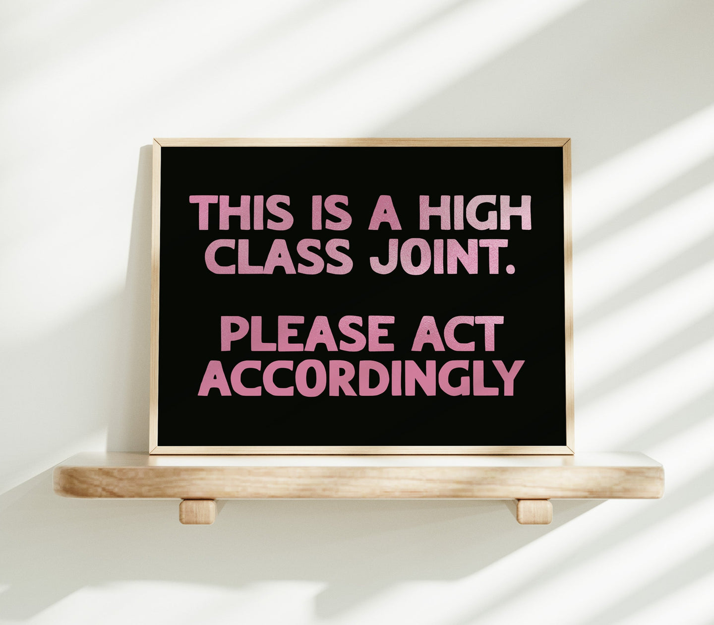 This Is A High Class Joint Print
