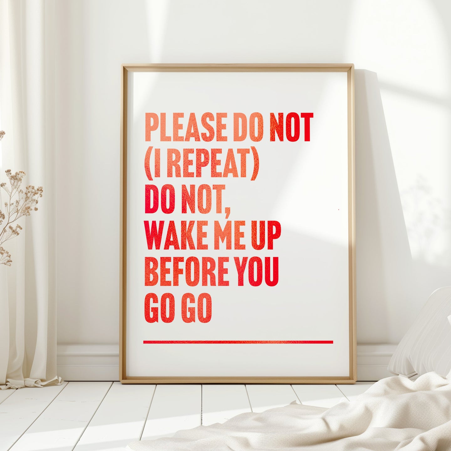 Wake Me Up Before You Go Go Print