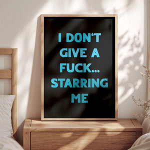 I Don't Give A Fuck Print