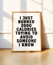 Load image into Gallery viewer, I Just Burned 2000 Calories Print