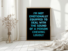 Load image into Gallery viewer, I&#39;m Not Emotionally Equipped Print