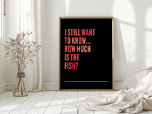 Load image into Gallery viewer, How Much Is The Fish Scooter Print