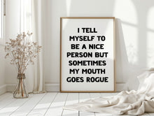 Load image into Gallery viewer, I Tell Myself To Be Nice Print