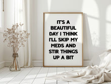Load image into Gallery viewer, It's A Beautiful Day Print
