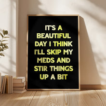 Load image into Gallery viewer, It's A Beautiful Day Print