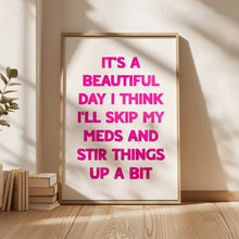 Load image into Gallery viewer, It's A Beautiful Day Print