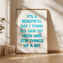 Load image into Gallery viewer, It's A Beautiful Day Print