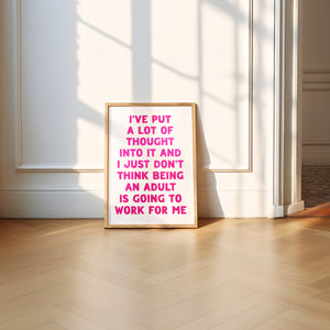 I've Put A Lot Of Thought Print