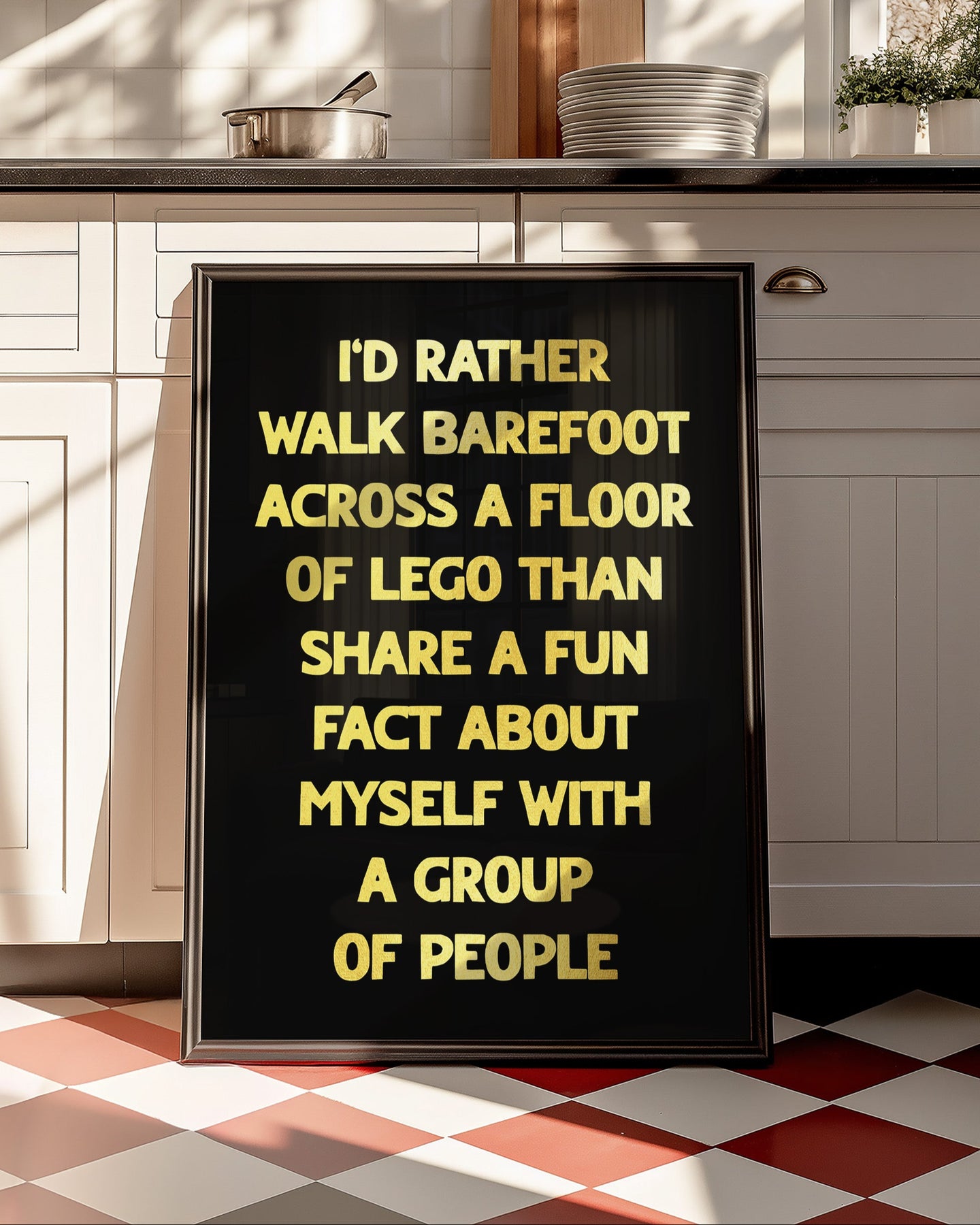 I'd Rather Walk Barefoot Across a Floor of Lego Print