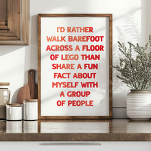 Load image into Gallery viewer, I&#39;d Rather Walk Barefoot Across a Floor of Lego Print
